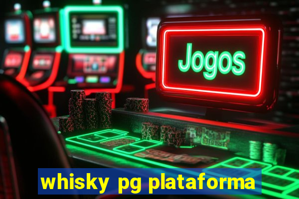 whisky pg plataforma